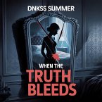 When the Truth Bleeds (eBook, ePUB)