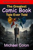 The Greatest Comic Book Tale Ever Told (eBook, ePUB)