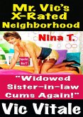 Mr. Vic's X-Rated Neighborhood "Widowed Sister-in-law Cums Again!" (eBook, ePUB) Mr. Vic's X-Rated Neighborhood "Widowed Sister-in-law Cums Again!" (eBook, ePUB)