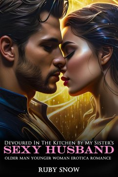 Cover Devoured In The Kitchen By My Sister's Sexy Husband: Older Man Younger Woman Erotica Romance (My Forbidden Age Gap Erotic Romance, #14) (eBook, ePUB)