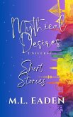Mythical Desires Universe Short Stories (eBook, ePUB)