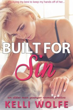 Cover Built for Sin - An Older Man Younger Woman Erotica (eBook, ePUB)