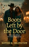 Boots Left by the Door: Some Goodbyes Are Just Beginnings (Boots & Promises, #4) (eBook, ePUB)