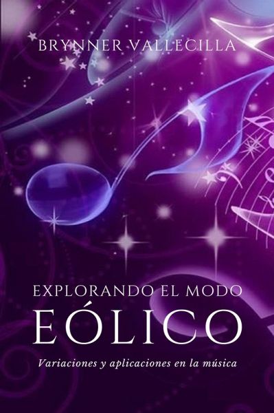 Explorando El Modo EÓLICO: Variaciones y Aplicaciones en la Música (escalas modales artificiales, #6) (eBook, ePUB) Explorando El Modo EÓLICO: Variaciones y Aplicaciones en la Música (escalas modales artificiales, #6) (eBook, ePUB)