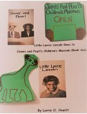 Little Lorrie Lincoln Goes to James and Pearl's Children's Museum (Book Six) (eBook, ePUB) Little Lorrie Lincoln Goes to James and Pearl's Children's Museum (Book Six) (eBook, ePUB)