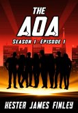 The AOA (Season 1: Episode 1) (eBook, ePUB) The AOA (Season 1: Episode 1) (eBook, ePUB)