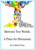 Between Two Worlds (eBook, ePUB) Between Two Worlds (eBook, ePUB)