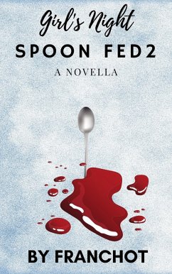 Girl's Night Spoon Fed 2 (eBook, ePUB) - Franchot