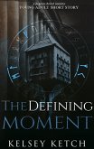 The Defining Moment (eBook, ePUB) The Defining Moment (eBook, ePUB)