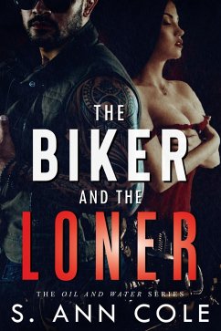 Cover The Biker and the Loner (Oil and Water, #3) (eBook, ePUB)