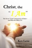 Christ, the "I Am": - and What He Offers Us! (eBook, ePUB)