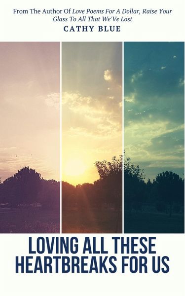 Loving All These Heartbreaks For Us (eBook, ePUB) Loving All These Heartbreaks For Us (eBook, ePUB)