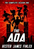 The AOA: The Complete Season One (The Agents of Ardenwood, Episodes 1-6 plus Prequel) (eBook, ePUB) The AOA: The Complete Season One (The Agents of Ardenwood, Episodes 1-6 plus Prequel) (eBook, ePUB)
