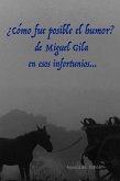 ¿Cómo fue posible el humor? de Miguel Gila en esos infortunios... (eBook, ePUB) ¿Cómo fue posible el humor? de Miguel Gila en esos infortunios... (eBook, ePUB)