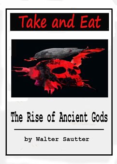 Cover Take and Eat - The Rise of Ancient Gods (eBook, ePUB)