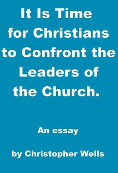 Cover It Is Time for Christians to Confront the Leaders of the Church (eBook, ePUB)