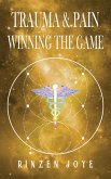 Trauma & Pain Winning the Game (Resonation Realm, #7) (eBook, ePUB)