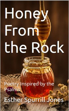Honey From the Rock: Poetry Inspired by the Psalms (eBook, ePUB) - Esther Spurrill Jones