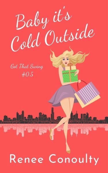 Baby it's Cold Outside (Got That Swing, #1) (eBook, ePUB) Baby it's Cold Outside (Got That Swing, #1) (eBook, ePUB)