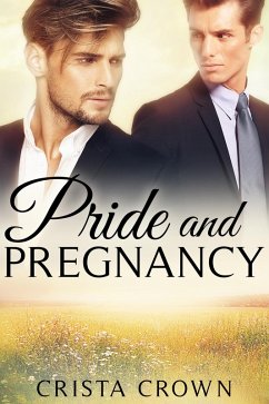 Cover Pride and Pregnancy: An MM Mpreg Romance (eBook, ePUB)