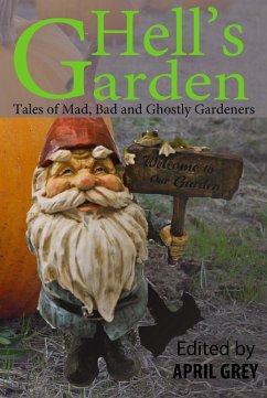 Hell's Garden: Mad, Bad and Ghostly Gardeners (eBook, ePUB) Cover Hell's Garden: Mad, Bad and Ghostly Gardeners (eBook, ePUB)