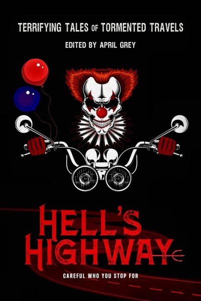 Hell's Highway: Terrifying Tales of Tormented Travels (eBook, ePUB) Hell's Highway: Terrifying Tales of Tormented Travels (eBook, ePUB)