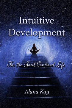 Cover Intuitive Development for the Soul Centered Life (eBook, ePUB)