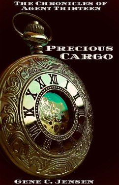 The Chronicles of Agent Thirteen: Precious Cargo (eBook, ePUB) Cover The Chronicles of Agent Thirteen: Precious Cargo (eBook, ePUB)