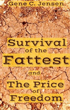 Survival of the Fattest and The Price of Freedom (eBook, ePUB) - Jensen, Gene C.