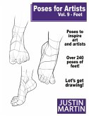 Poses for Artists Vol 9 - Feet (Pose Reference Book Series, #9) (eBook, ePUB) Poses for Artists Vol 9 - Feet (Pose Reference Book Series, #9) (eBook, ePUB)