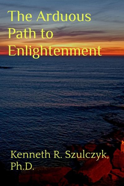 The Arduous Path to Enlightenment (eBook, ePUB) The Arduous Path to Enlightenment (eBook, ePUB)