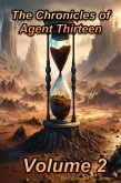 The Chronicles of Agent Thirteen Volume 2 (eBook, ePUB) The Chronicles of Agent Thirteen Volume 2 (eBook, ePUB)