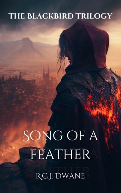 Song of a Feather (The Blackbird Trilogy, #2) (eBook, ePUB) - Dwane, R. C. J.