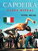 Capoeira $lave Ritual - Edizione Italiana Total Recall (eBook, ePUB)