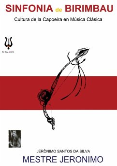 Sinfonia de Birimbau Cultura de la Capoeira en Música Clásica (eBook, ePUB) Cover Sinfonia de Birimbau Cultura de la Capoeira en Música Clásica (eBook, ePUB)