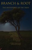 Branch & Root - The Anthology of the Trees (eBook, ePUB) Branch & Root - The Anthology of the Trees (eBook, ePUB)