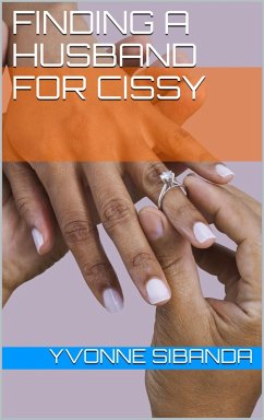 Finding a Husband for Cissy (Family Matters, #2) (eBook, ePUB) - Sibanda, Yvonne