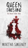 Queen Takes King (Red Knight #3) (eBook, ePUB) Queen Takes King (Red Knight #3) (eBook, ePUB)