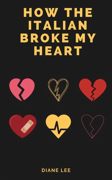 How the Italian Broke My Heart (eBook, ePUB) How the Italian Broke My Heart (eBook, ePUB)