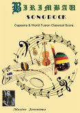 Birimbau Songbook Capoeira & World Fusion Classical Score (eBook, ePUB)