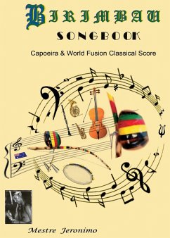 Cover Birimbau Songbook Capoeira & World Fusion Classical Score (eBook, ePUB)