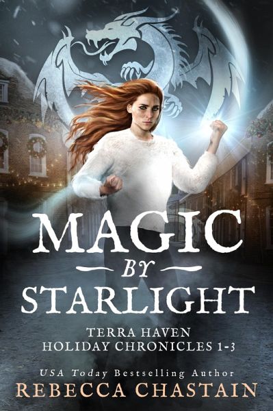 Magic by Starlight: Terra Haven Holiday Chronicles, Books 1-3 (eBook, ePUB) Magic by Starlight: Terra Haven Holiday Chronicles, Books 1-3 (eBook, ePUB)