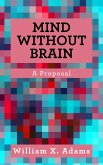 Mind Without Brain: A Proposal (eBook, ePUB)