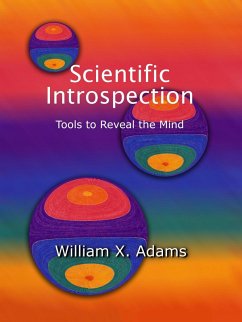 Scientific Introspection: Tools to Reveal the Mind 2/E (eBook, ePUB) - Adams, William X.