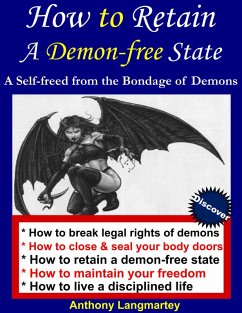 How to Retain A Demon-free State: A Self-freed from the Bondage of Demons (eBook, ePUB) - Langmartey, Anthony