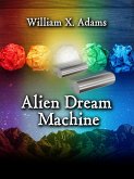 Alien Dream Machine: Third in the Phane Series (eBook, ePUB)
