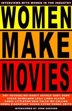 Cover Women Make Movies: Interviews with Women in the Industry (eBook, ePUB)