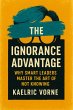 The Ignorance Advantage: Why Smart... - Bild 1