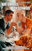 Nur ein Biss, ich schwöre: Ein magischer Gay-Romance-Roman über verbotene Gefühle zwischen Jäger und Beute (eBook, ePUB) Nur ein Biss, ich schwöre: Ein magischer Gay-Romance-Roman über verbotene Gefühle zwischen Jäger und Beute (eBook, ePUB)