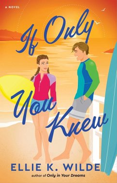 If Only You Knew (eBook, ePUB) - Wilde, Ellie K